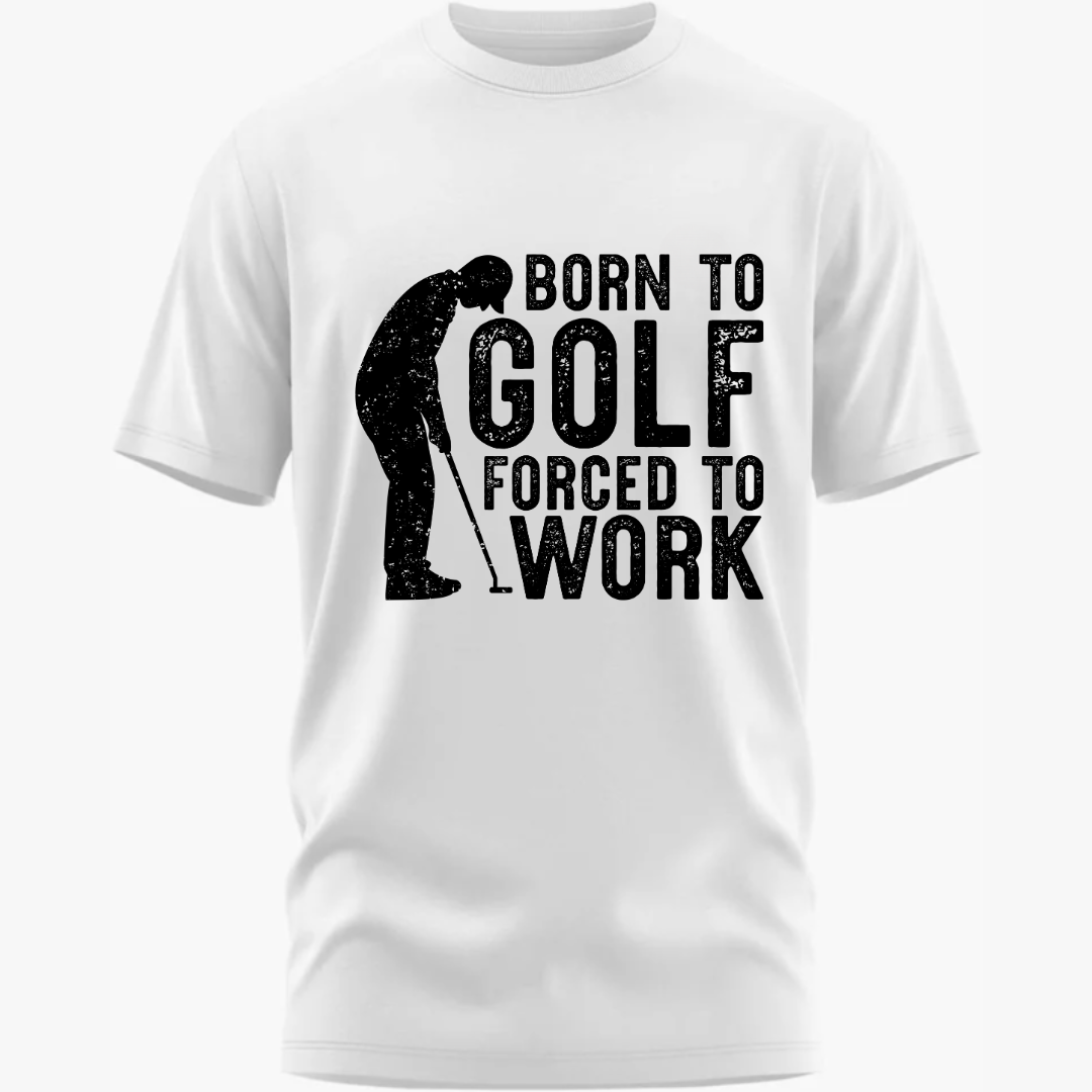 Golf: Born To Golf Force To Work Classic T-Shirt