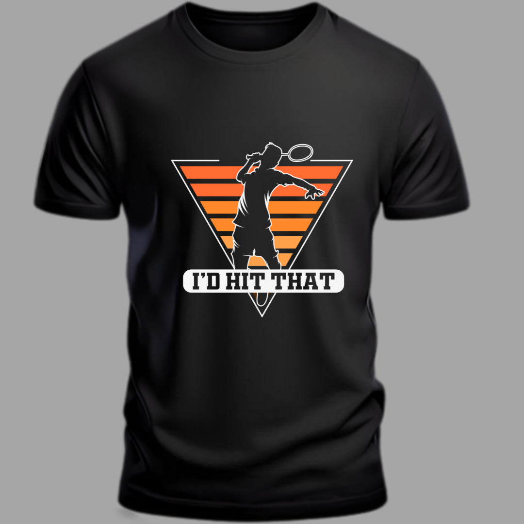 Badminton: I Would hit That Classic T-Shirt