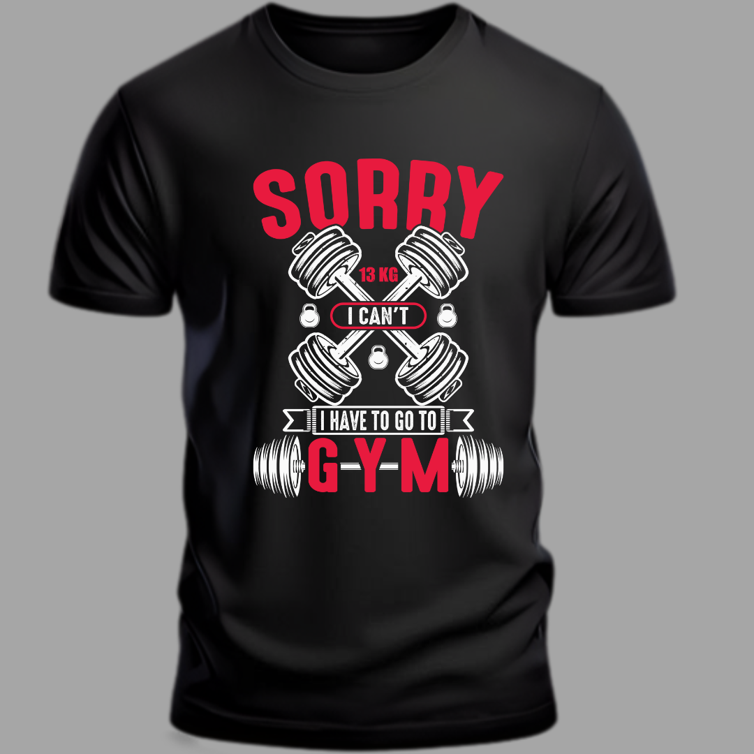 Fitness: Sorry I Cant,I Have To Go To Gym Classic T-Shirt