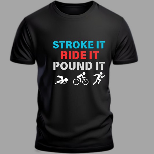 Triathlete's Mantra: Stroke It, Ride It, Pound It Classic Black T-Shirt