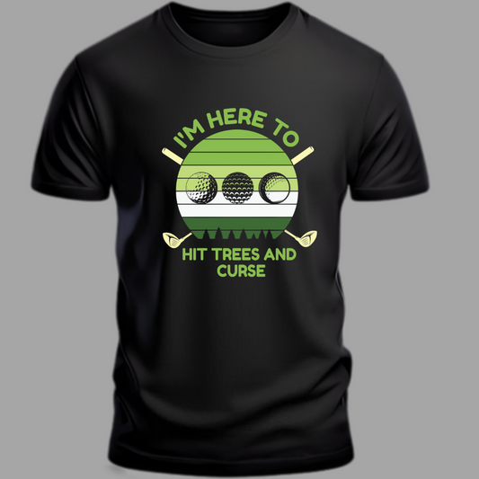 Golf: I Am Here To Hit The Trees And Curse Fun Classic Black T-Shirt