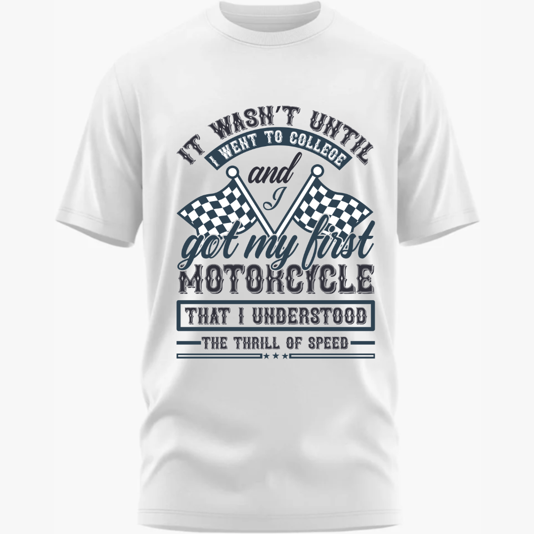 Biker: College and First Motorcycle,Discovering the Thrill of Speed Classic T-Shirt