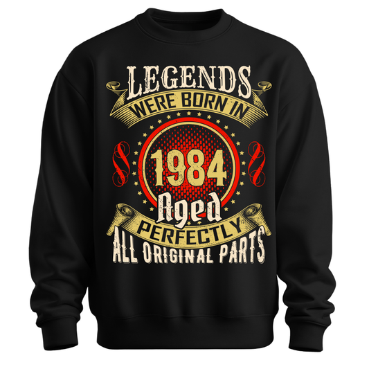 Legends were Born in 1984 Classic Unisex Sweatshirt
