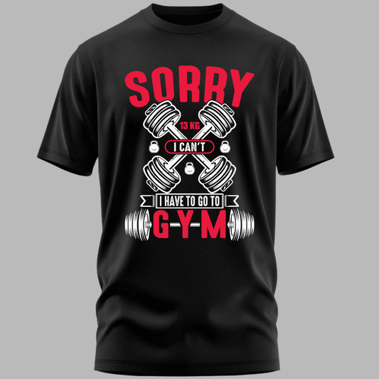 Fitness: Sorry I Cant,I Have To Go To Gym Classic T-Shirt