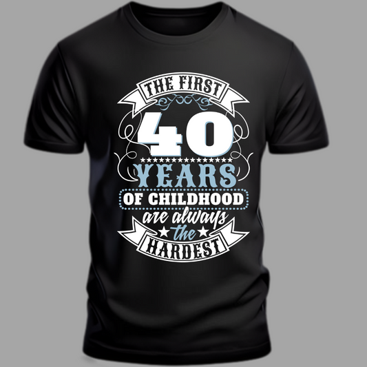 The First 40 Years Of Childhood Are Always The Hardest Classic T-Shirt