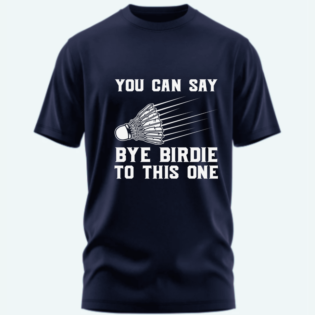 Badminton: You Can Say Bye Birdie To This One Classic T-Shirt