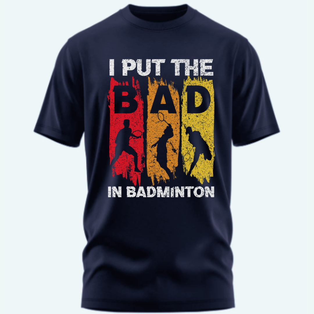 Badminton: I Put the BAD in Badminton Unisex Classic T-Shirt