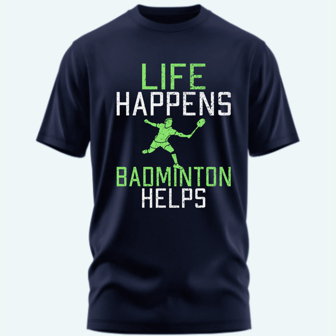 Badminton: Life Happens, Badminton Helps Unisex Classic T-Shirt