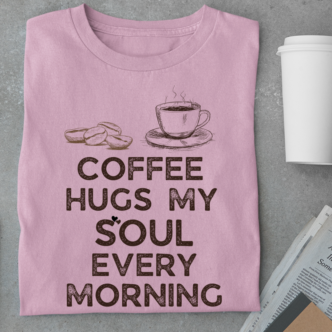 Coffee:Hugs My Soul Every Morning Unisex Classic T-Shirt