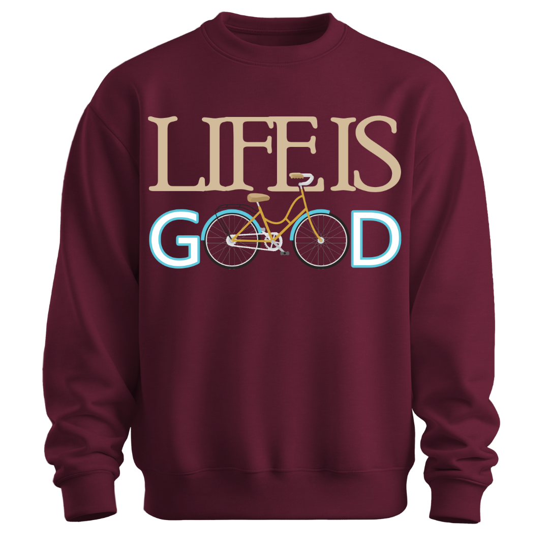 Cycling: Life on Two Wheels,Life Is Good Unisex Sweatshirt