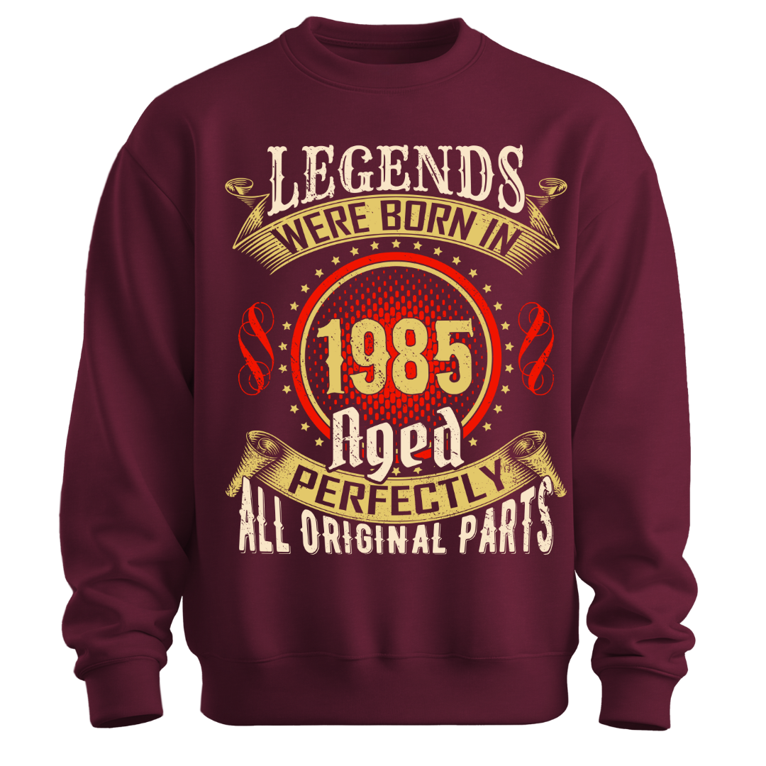 Legends were Born in 1985 Classic Unisex Sweatshirt