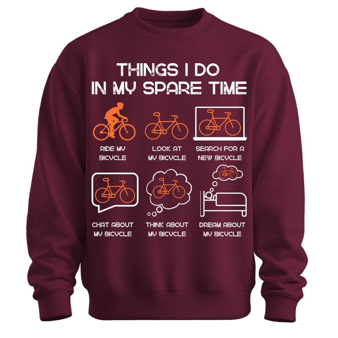 Cycling: Things I Do In My Spare Time Unisex Sweatshirt