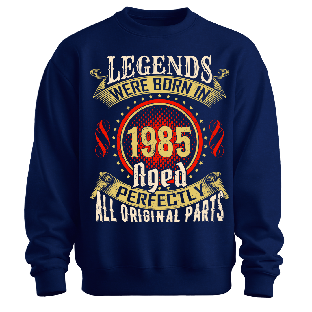 Legends were Born in 1985 Classic Unisex Sweatshirt