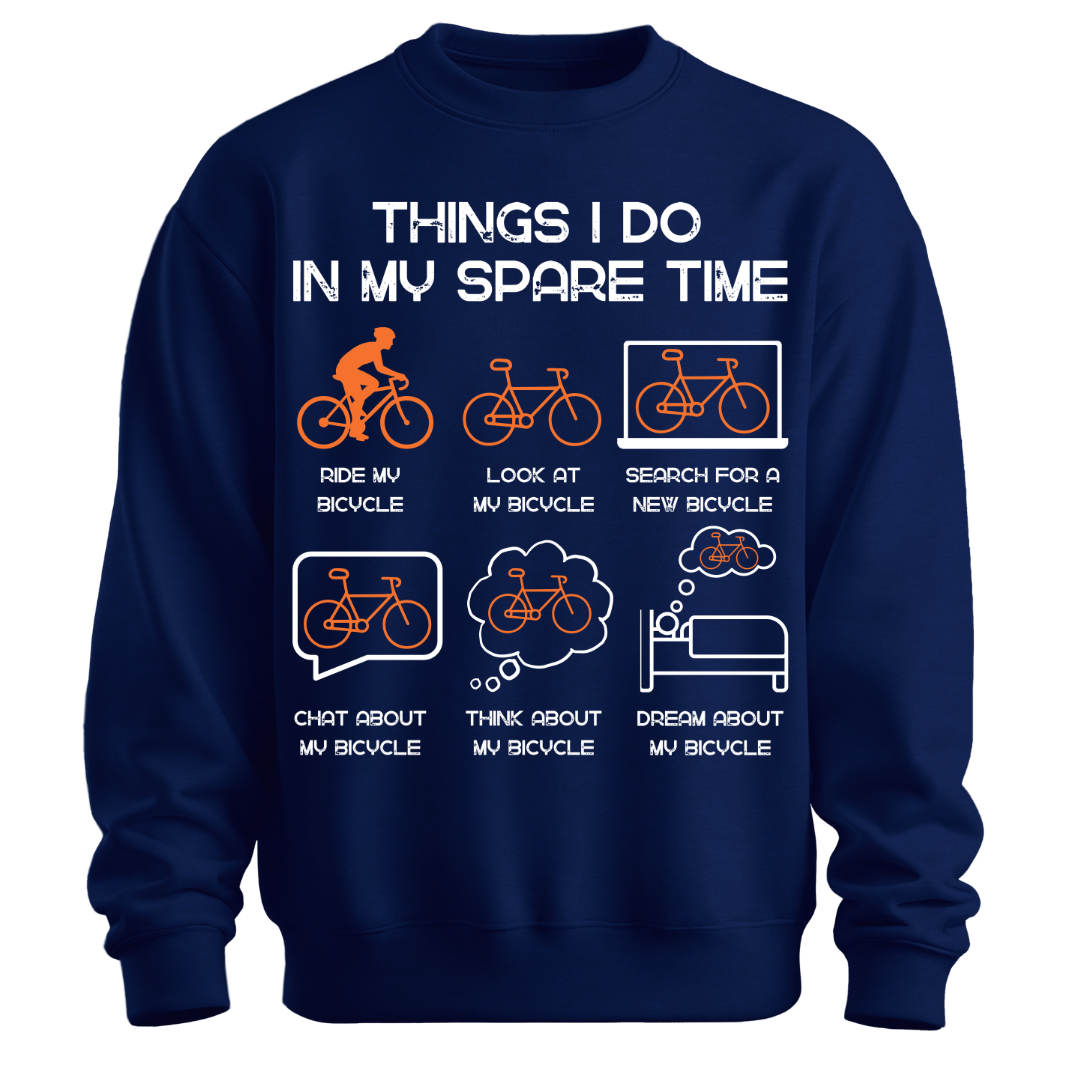 Cycling: Things I Do In My Spare Time Unisex Sweatshirt