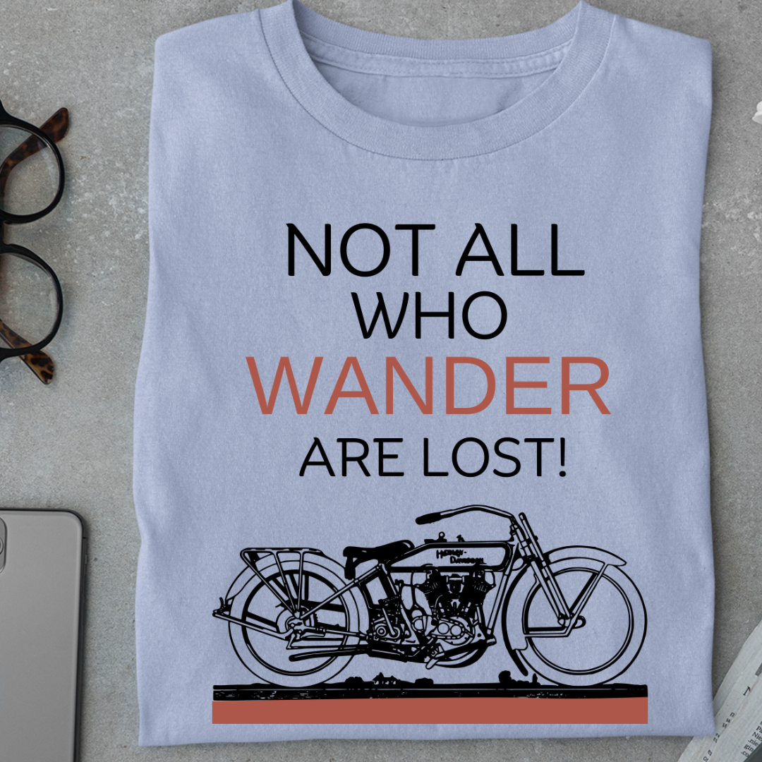 Biker: "Not All Who Wander Are Lost - Adventure Awaits" Classic T-Shirt