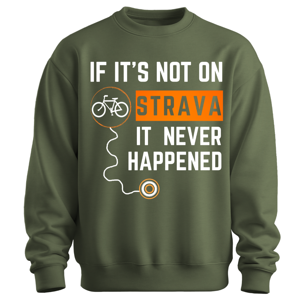Cycling: If Not On Strava It Never Happened Classic Unisex Sweatshirt