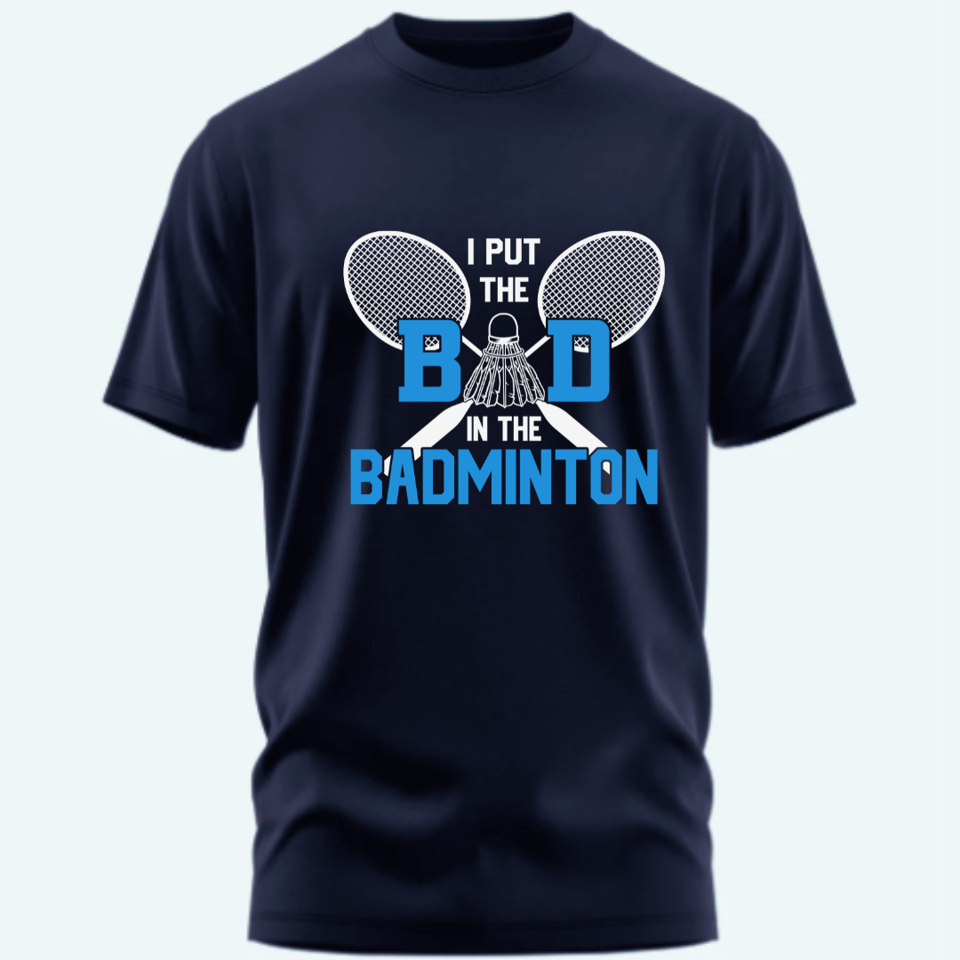 Badminton: I Put the 'Bad' in Badminton Classic T-Shirt