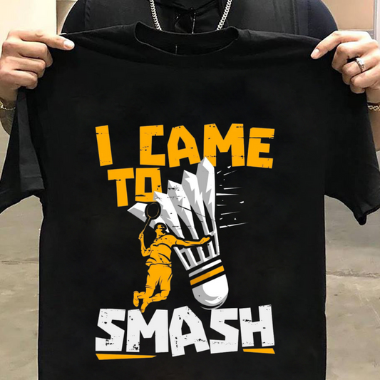 Badminton: I Came To Smash Black Tshirt