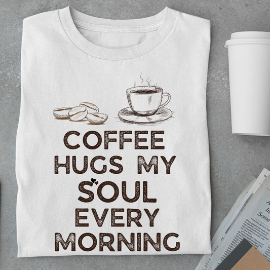 Coffee:Hugs My Soul Every Morning Unisex Classic T-Shirt